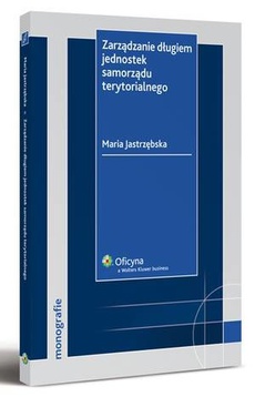 The cover of the book titled: Zarządzanie długiem jednostek samorządu terytorialnego