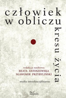 The cover of the book titled: Człowiek w obliczu kresu życia