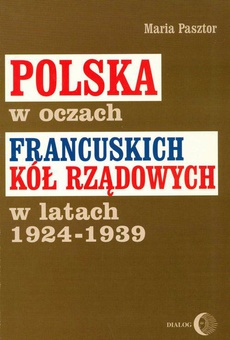 Okładka książki o tytule: Polska w oczach francuskich kół rządowych w latach 1924-1939