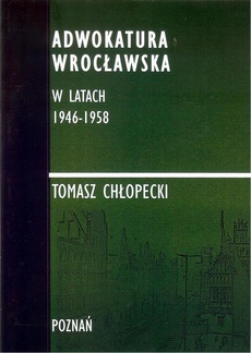 Okładka książki o tytule: Adwokatura Wrocławska w latach 1946-1958