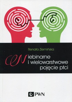 The cover of the book titled: Niebinarne i wielowarstwowe pojęcie płci