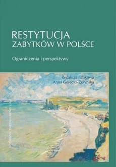 The cover of the book titled: Restytucja zabytków w Polsce. Ograniczenia i perspektywy