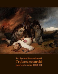 Okładka książki o tytule: Trębacz cesarski. Powieść z roku 1830-31
