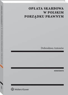 Okładka książki o tytule: Opłata skarbowa w polskim porządku prawnym