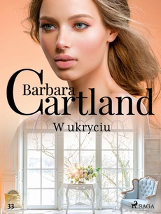 Okładka książki o tytule: W ukryciu - Ponadczasowe historie miłosne Barbary Cartland