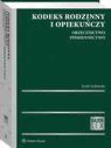 The cover of the book titled: Kodeks rodzinny i opiekuńczy. Orzecznictwo. Piśmiennictwo