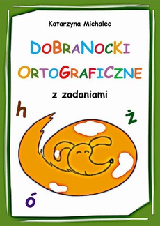 The cover of the book titled: Dobranocki ortograficzne z zadaniami