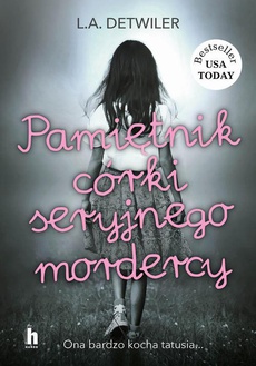 The cover of the book titled: Pamiętnik córki seryjnego mordercy