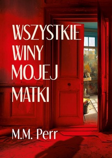 The cover of the book titled: Wszystkie winy mojej matki