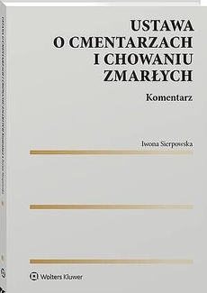Okładka książki o tytule: Ustawa o cmentarzach i chowaniu zmarłych. Komentarz