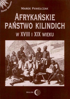 Okładka książki o tytule: Afrykańskie państwo Kilindich w XVIII i XIX wieku