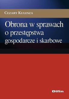The cover of the book titled: Obrona w sprawach o przestępstwa gospodarcze i skarbowe