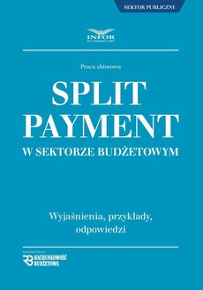 Okładka książki o tytule: Split Payment w sektorze budżetowym
