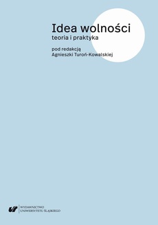 The cover of the book titled: Idea wolności. Teoria i praktyka