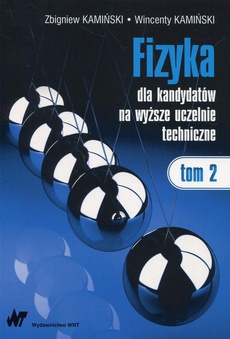 The cover of the book titled: Fizyka dla kandydatów na wyższe uczelnie techniczne Tom 2