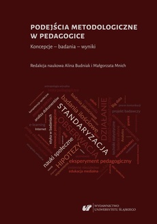 Okładka książki o tytule: Podejścia metodologiczne w pedagogice. Koncepcje – badania – wyniki