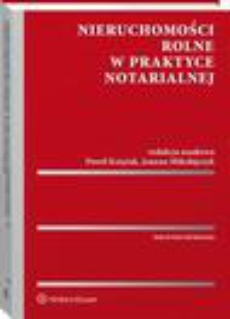 The cover of the book titled: Nieruchomości rolne w praktyce notarialnej