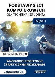 Okładka książki o tytule: Podstawy sieci dla technika i studenta - Część 1