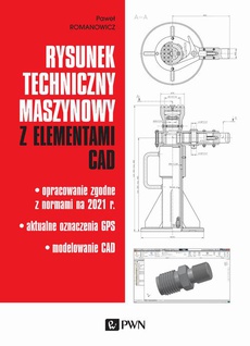 The cover of the book titled: Rysunek techniczny maszynowy z elementami CAD