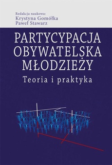 Okładka książki o tytule: Partycypacja obywatelska młodzieży. Teoria i praktyka
