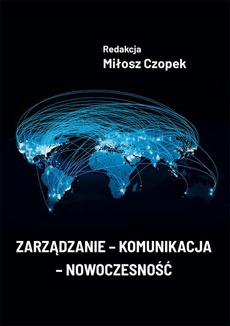 Okładka książki o tytule: Zarządzanie - komunikacja - nowoczesność
