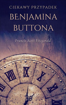 Okładka książki o tytule: Ciekawy przypadek Benjamina Buttona