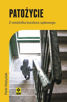 Обложка книги под заглавием:Patożycie Z notatnika kuratora sądowego