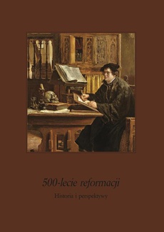 Обложка книги под заглавием:500-lecie Reformacji. Historia i perspektywy