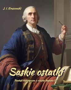 Okładka książki o tytule: Saskie ostatki. August III