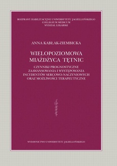 The cover of the book titled: Wielopoziomowa miażdżyca tętnic. Czynniki prognostyczne zaawansowania, występowania incydentów sercowo-naczyniowych oraz możliwości terapeutyczne