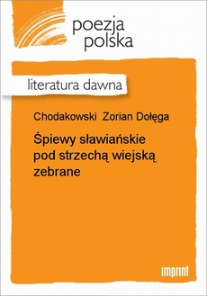 The cover of the book titled: Śpiewy sławiańskie pod strzechą wiejską zebrane