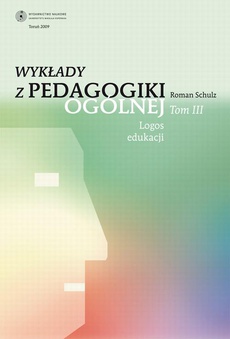 Okładka książki o tytule: Wykłady z pedagogiki ogólnej, t. 3: Logos edukacji