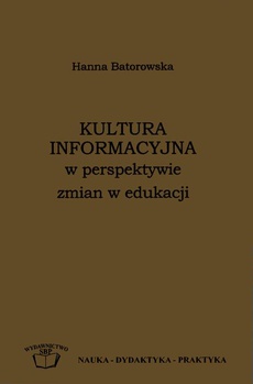 The cover of the book titled: Kultura informacyjna w perspektywie zmian w edukacji