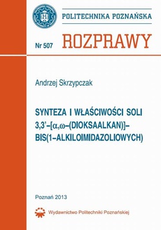 The cover of the book titled: Synteza i właściwości soli 3,3’-[α,ω-(dioksaalkan)]bis(1-alkiloimidazoliowych)