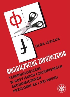 Okładka książki o tytule: Anglojęzyczne zapożyczenia terminologiczne w rosyjskich czasopismach ekonomicznych przełomu XX i XXI wieku