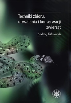 The cover of the book titled: Techniki zbioru utrwalania i konserwacji zwierząt