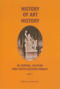 The cover of the book titled: History of art history in central eastern and south-eastern Europe vol. 1