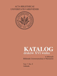 The cover of the book titled: Katalog druków XVI wieku w zbiorach Biblioteki Uniwersyteckiej w Warszawie, Tom 7 Sla-Ż