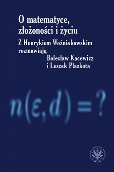 The cover of the book titled: O matematyce, złożoności i życiu