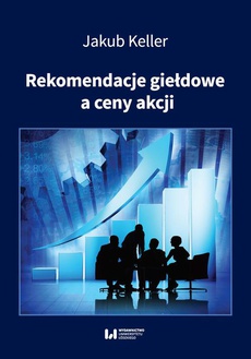 The cover of the book titled: Rekomendacje giełdowe a ceny akcji