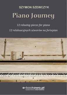 Okładka książki o tytule: Piano journey 12 relaksacyjnych utworów na fortepian