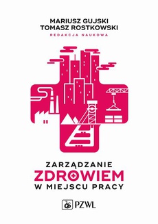 The cover of the book titled: Zarządzanie zdrowiem w miejscu pracy