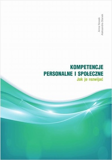 Обкладинка книги з назвою:Kompetencje personalne i społeczne. Jak je rozwijać ?