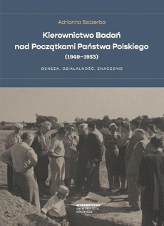 The cover of the book titled: Kierownictwo Badań nad Początkami Państwa Polskiego (1949–1953)