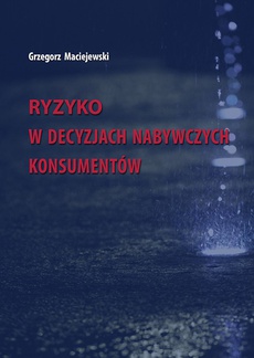 Обложка книги под заглавием:Ryzyko w decyzjach nabywczych konsumentów