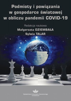 Обложка книги под заглавием:Podmioty i powiązania w gospodarce światowej w obliczu pandemii COVID-19