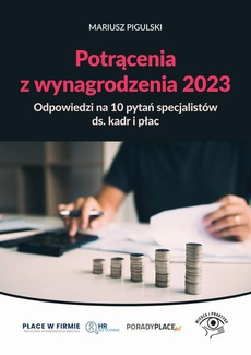 The cover of the book titled: Potrącenia z wynagrodzenia 2023 - odpowiedzi na 10 pytań specjalistów ds. kadr i płac