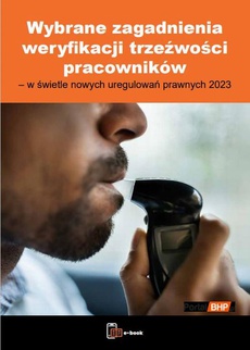 The cover of the book titled: Wybrane zagadnienia weryfikacji trzeźwości pracowników – w świetle nowych uregulowań prawnych 2023