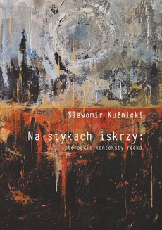 The cover of the book titled: Na stykach iskrzy: literackie konteksty rocka