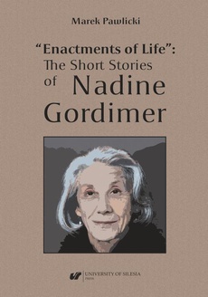 The cover of the book titled: „Enactments of Life”: The Short Stories of Nadine Gordimer